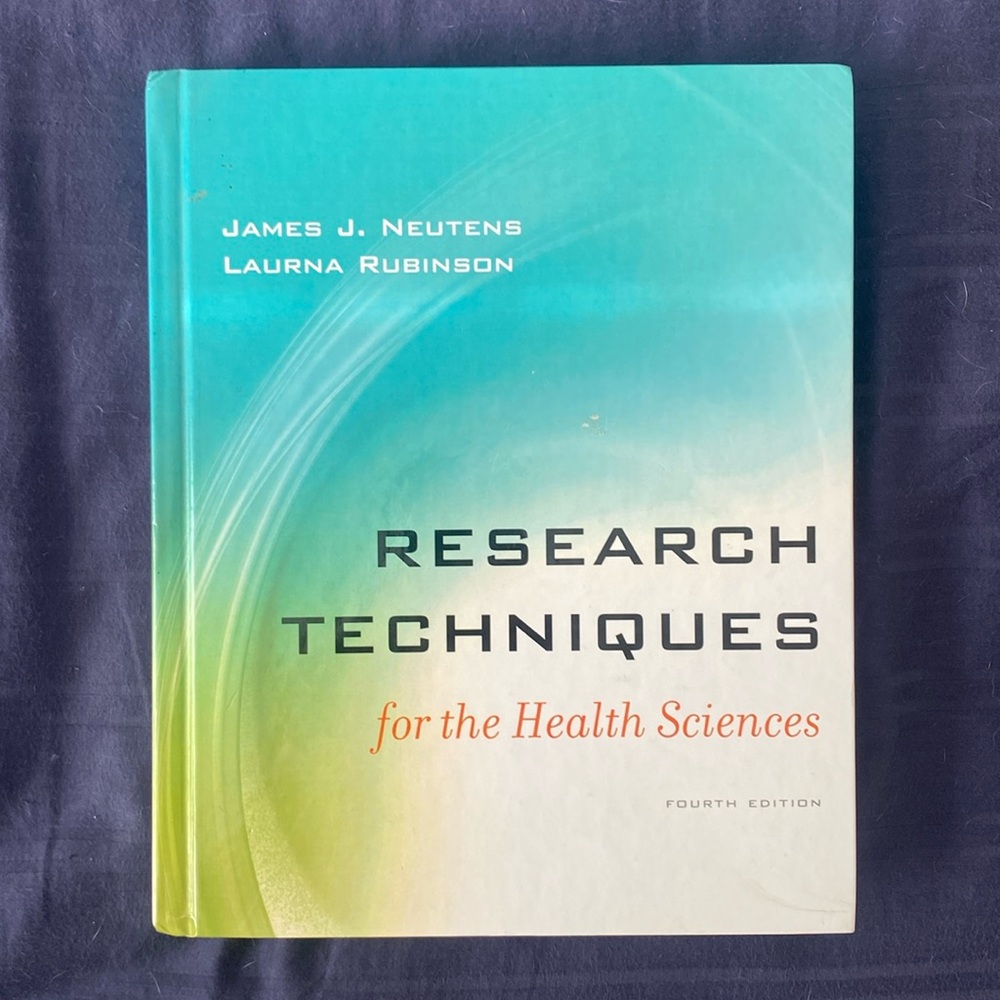 Research Techniques for the Health Sciences by Neutens & Rubinson - 4th Edition